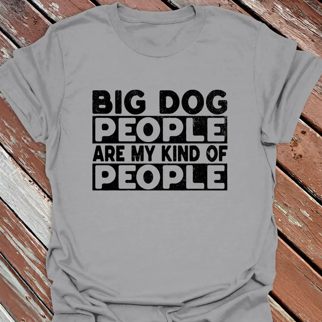 Big Dog People T-Shirt - Graphic Tee - Gift for Dog Lovers - Unisex