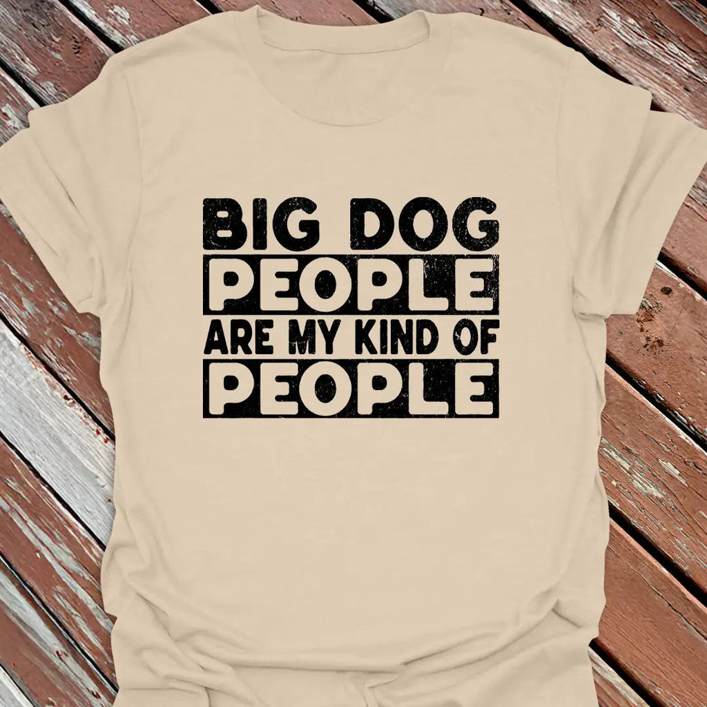 Big Dog People T-Shirt - Graphic Tee - Gift for Dog Lovers - Unisex