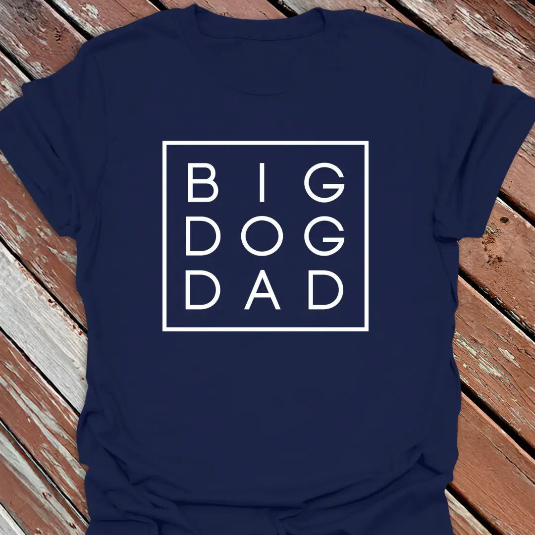 Big Dog Dad Boxed T-Shirt - Graphic Tee - Gift for Dog Lovers - Unisex