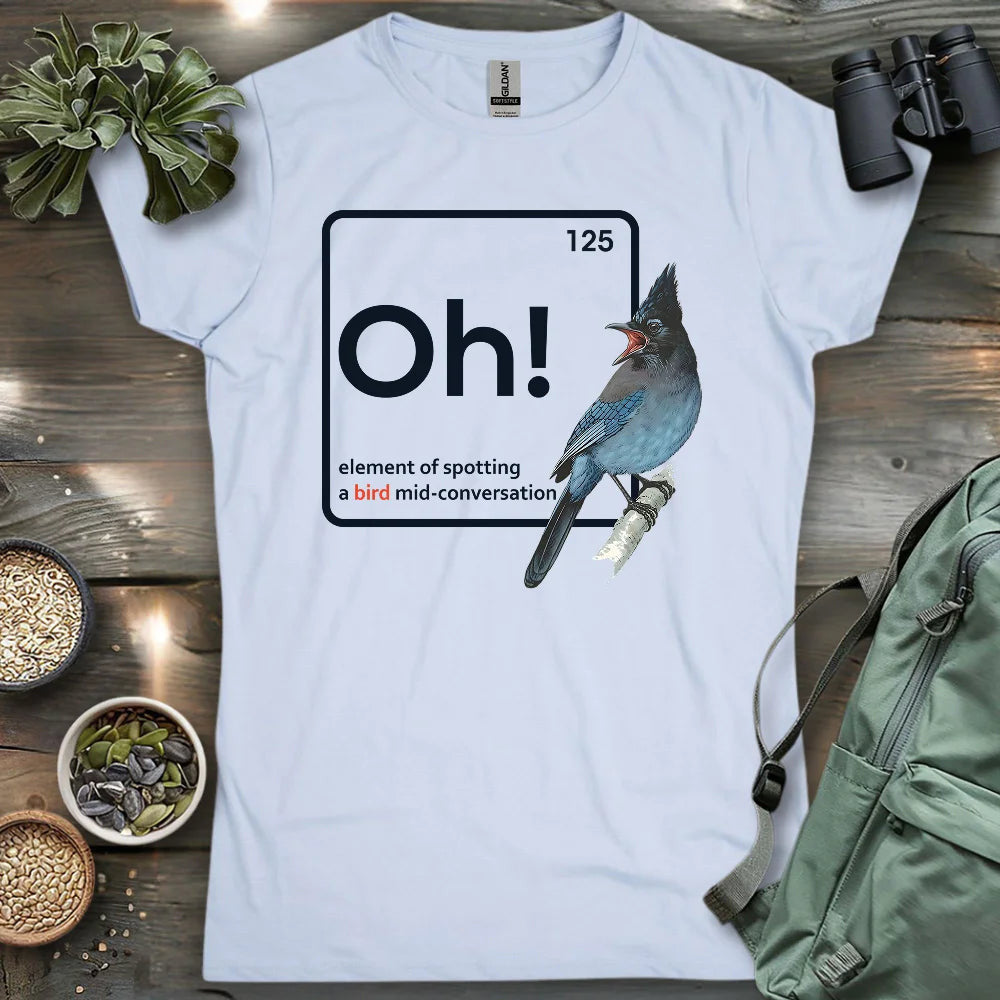 Oh, A Bird! Women's T-Shirt - Graphic Tee - Gift for Bird Lovers