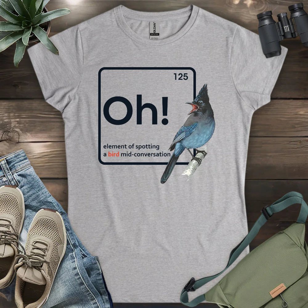Oh, A Bird! Women's T-Shirt - Graphic Tee - Gift for Bird Lovers