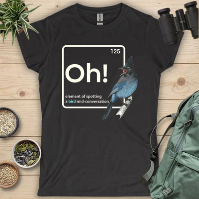 Oh, A Bird! Women's T-Shirt - Graphic Tee - Gift for Bird Lovers