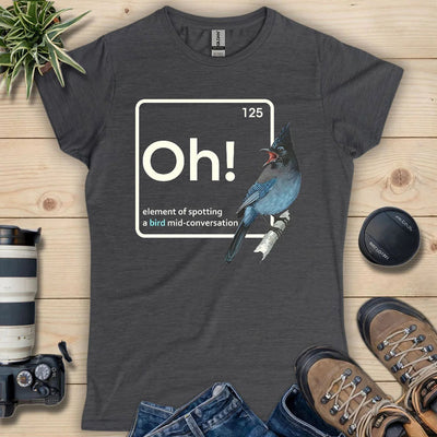 Oh, A Bird! Women's T-Shirt - Graphic Tee - Gift for Bird Lovers