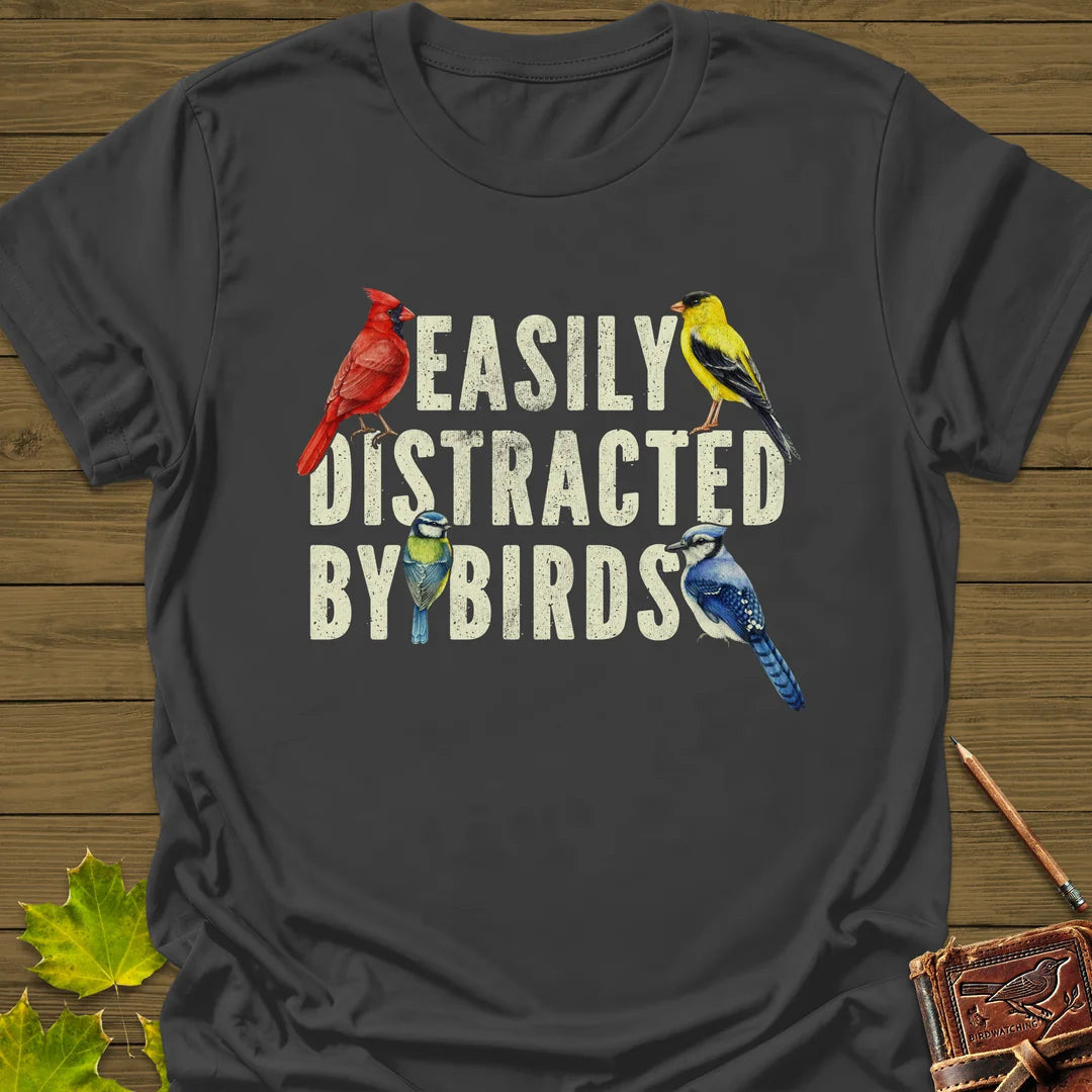 Easily Distracted T-Shirt - Bird Graphic Tee - Gift for Bird Lovers - Unisex