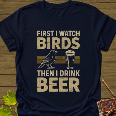 Birds Then Beer T-Shirt - Bird Graphic Tee - Gift for Bird Lovers - Unisex