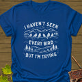 Every Bird T-Shirt - Graphic Tee - Gift for Bird Lovers - Unisex