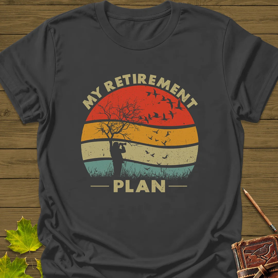 My Retirement Plan T-Shirt - Bird Graphic Tee - Gift for Bird Lovers - Unisex
