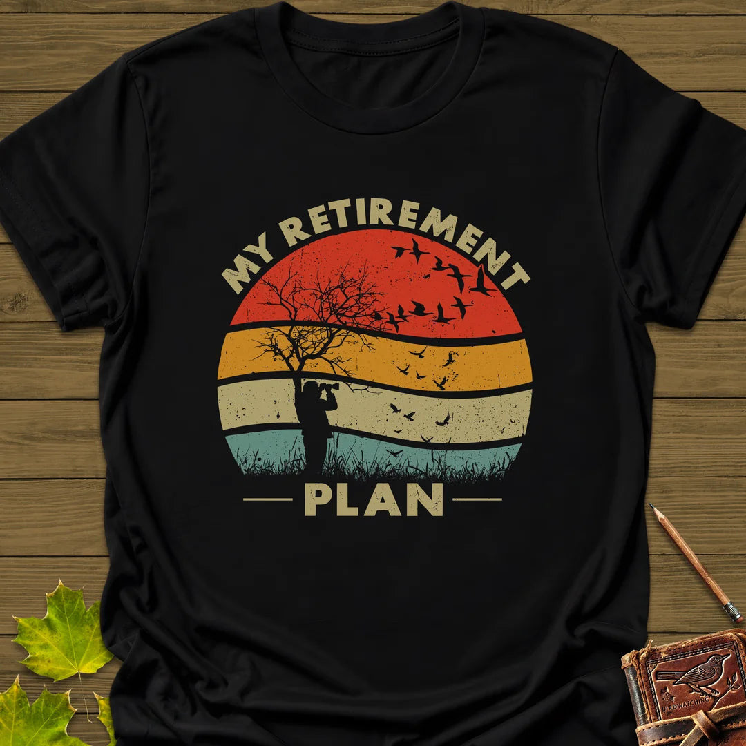 My Retirement Plan T-Shirt - Bird Graphic Tee - Gift for Bird Lovers - Unisex