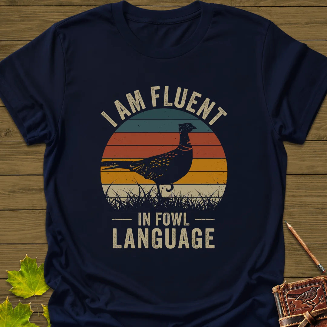 Fowl Language T-Shirt - Bird Graphic Tee - Gift for Bird Lovers - Unisex