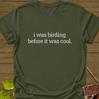 Birding Before It Was Cool T-Shirt - Bird Graphic Tee - Gift for Bird Lovers - Unisex