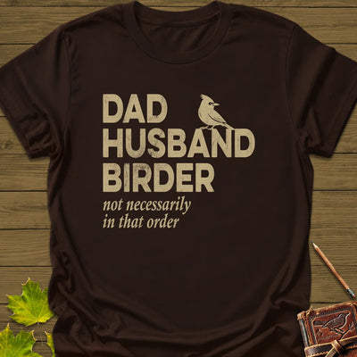 Dad, Husband, Birder T-Shirt - Bird Graphic Tee - Gift for Bird Lovers - Unisex