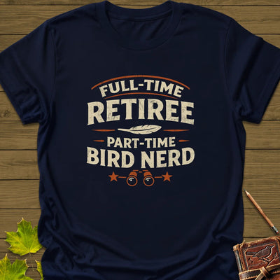 Bird Nerd Retiree T-Shirt - Graphic Tee - Gift for Bird Lovers - Unisex