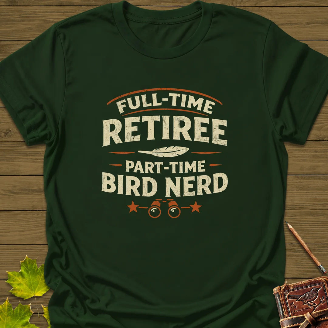 Bird Nerd Retiree T-Shirt - Graphic Tee - Gift for Bird Lovers - Unisex