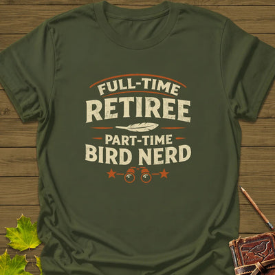 Bird Nerd Retiree T-Shirt - Graphic Tee - Gift for Bird Lovers - Unisex