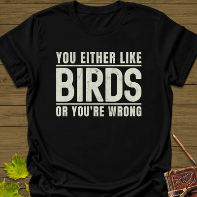Birds Or Wrong T-Shirt - Bird Graphic Tee - Gift for Bird Lovers - Unisex