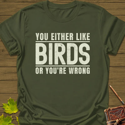 Birds Or Wrong T-Shirt - Bird Graphic Tee - Gift for Bird Lovers - Unisex