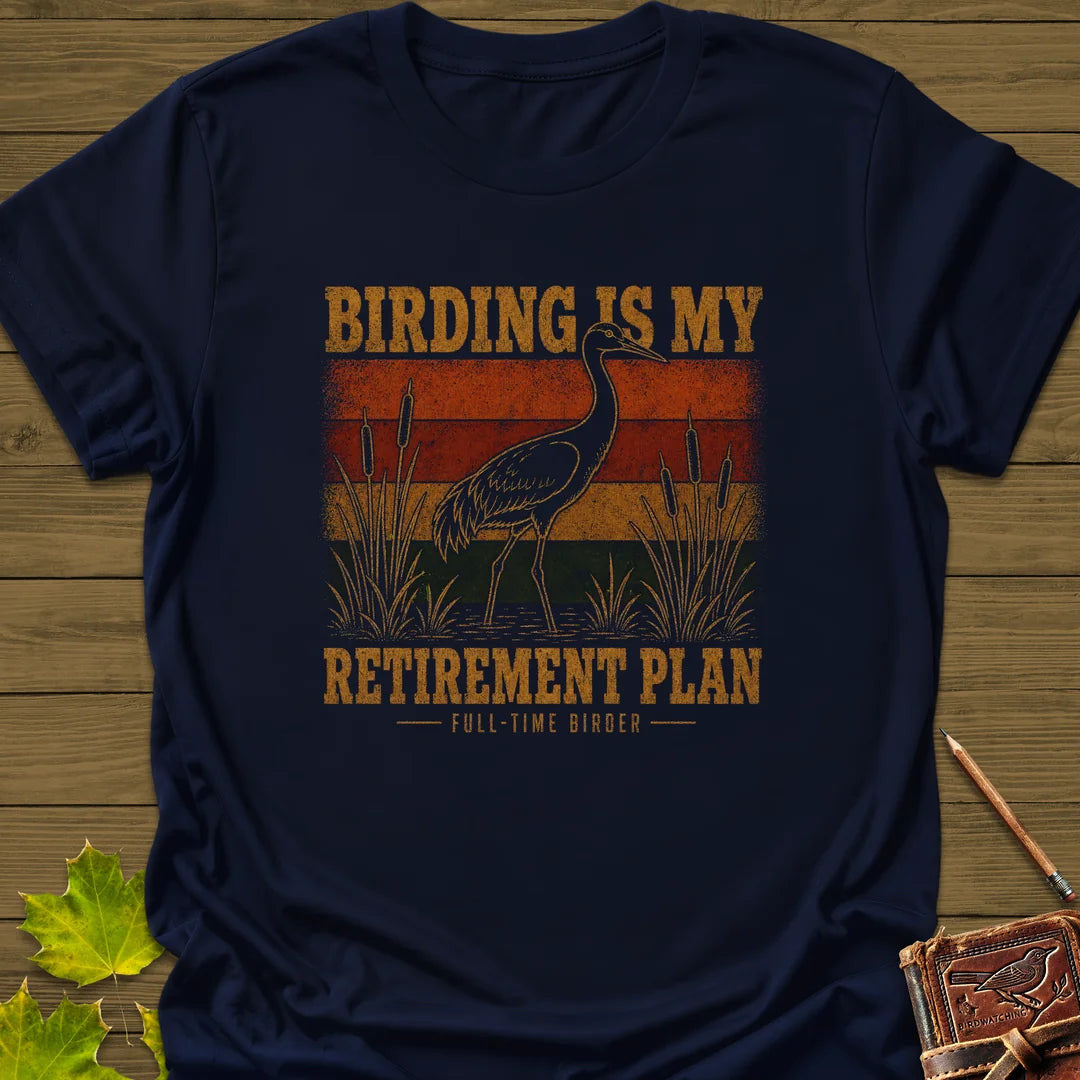 Retirement Birding T-Shirt - Bird Graphic Tee - Gift for Bird Lovers - Unisex