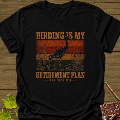 Retirement Birding T-Shirt - Bird Graphic Tee - Gift for Bird Lovers - Unisex