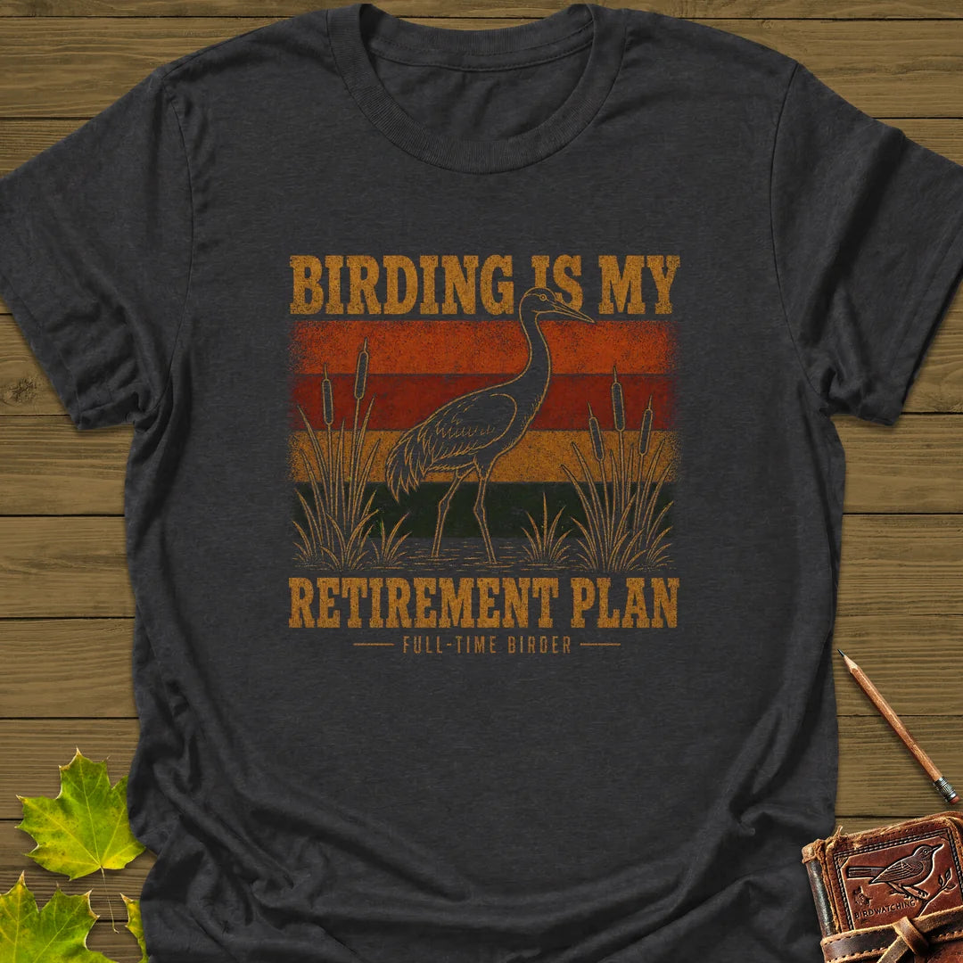 Retirement Birding T-Shirt - Bird Graphic Tee - Gift for Bird Lovers - Unisex