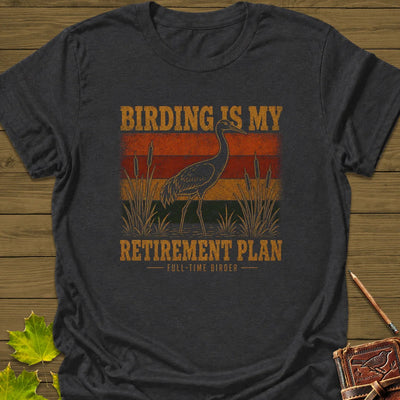 Retirement Birding T-Shirt - Bird Graphic Tee - Gift for Bird Lovers - Unisex