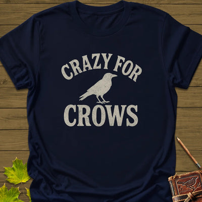 Crazy For Crows T-Shirt - Bird Graphic Tee - Gift for Bird Lovers - Unisex
