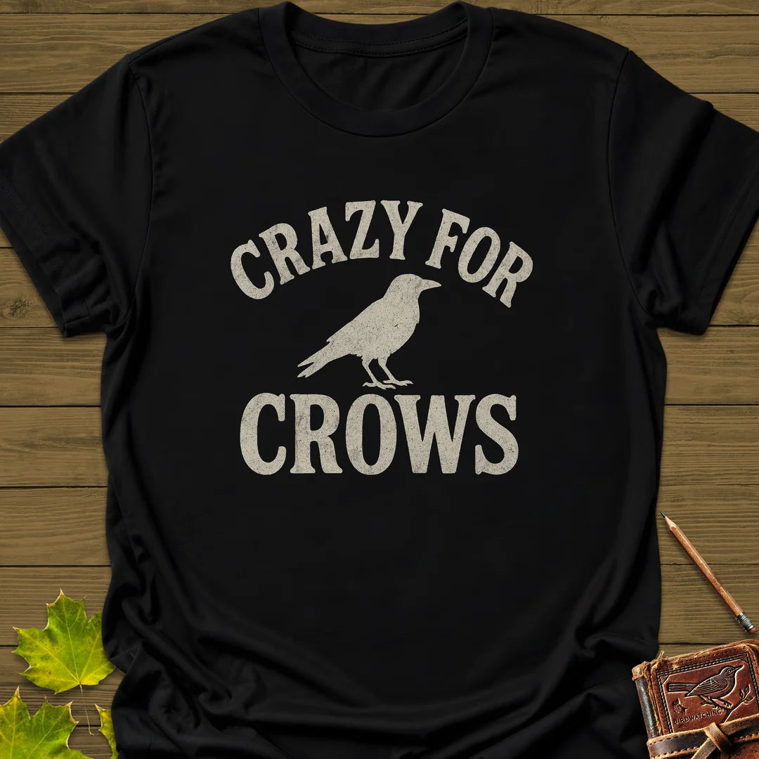 Crazy For Crows T-Shirt - Bird Graphic Tee - Gift for Bird Lovers - Unisex