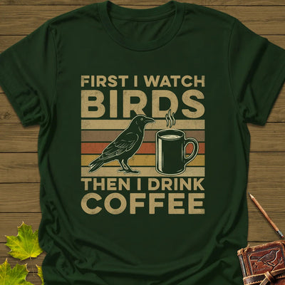 Birds Then Coffee T-Shirt - Bird Graphic Tee - Gift for Bird Lovers - Unisex