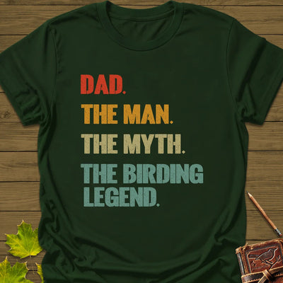Dad, Birding Legend T-Shirt - Bird Graphic Tee - Gift for Bird Lovers - Unisex