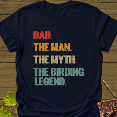 Dad, Birding Legend T-Shirt - Bird Graphic Tee - Gift for Bird Lovers - Unisex