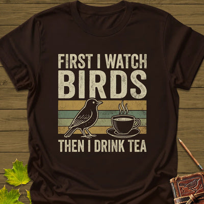 Birds Then Tea T-Shirt - Bird Graphic Tee - Gift for Bird Lovers - Unisex