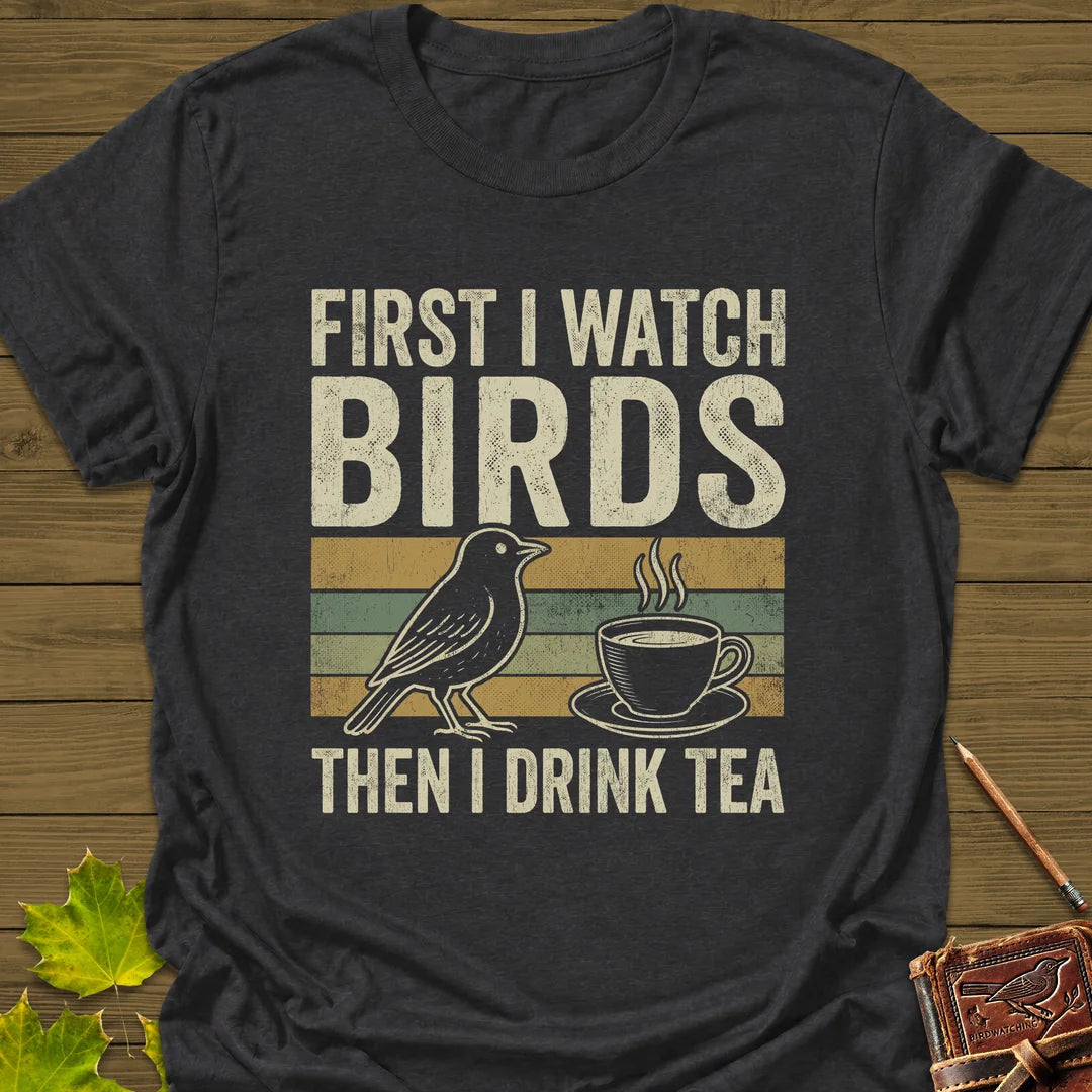 Birds Then Tea T-Shirt - Bird Graphic Tee - Gift for Bird Lovers - Unisex
