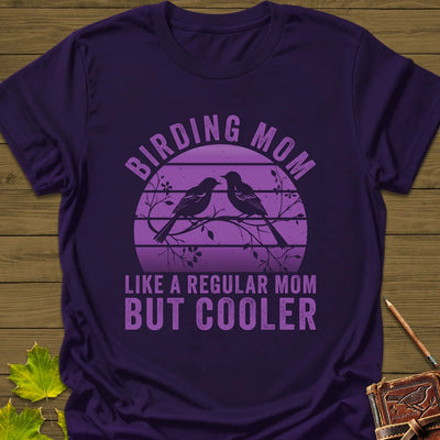 Cool Birding Mom T-Shirt - Bird Graphic Tee - Gift for Bird Lovers - Unisex