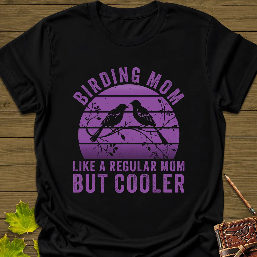 Cool Birding Mom T-Shirt - Bird Graphic Tee - Gift for Bird Lovers - Unisex