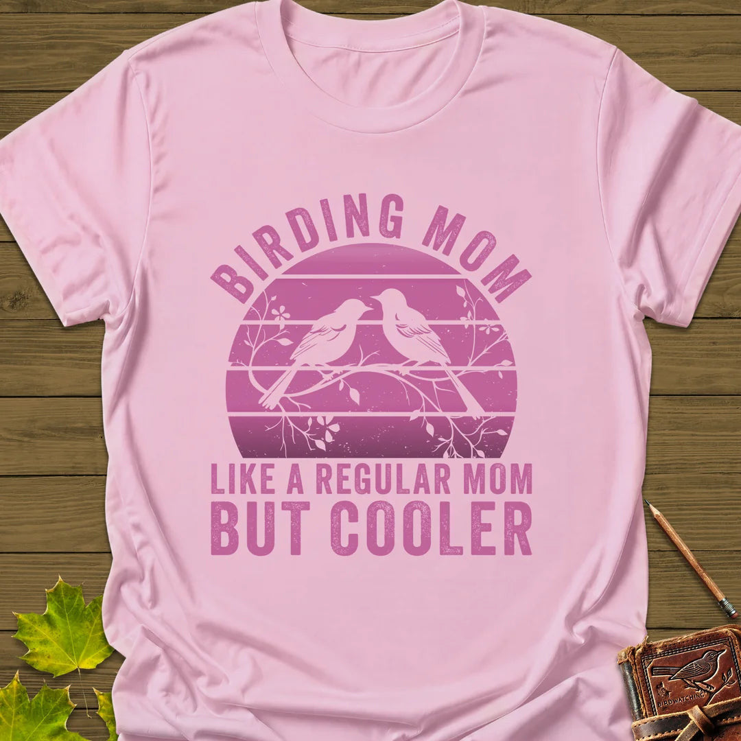 Cool Birding Mom T-Shirt - Bird Graphic Tee - Gift for Bird Lovers - Unisex