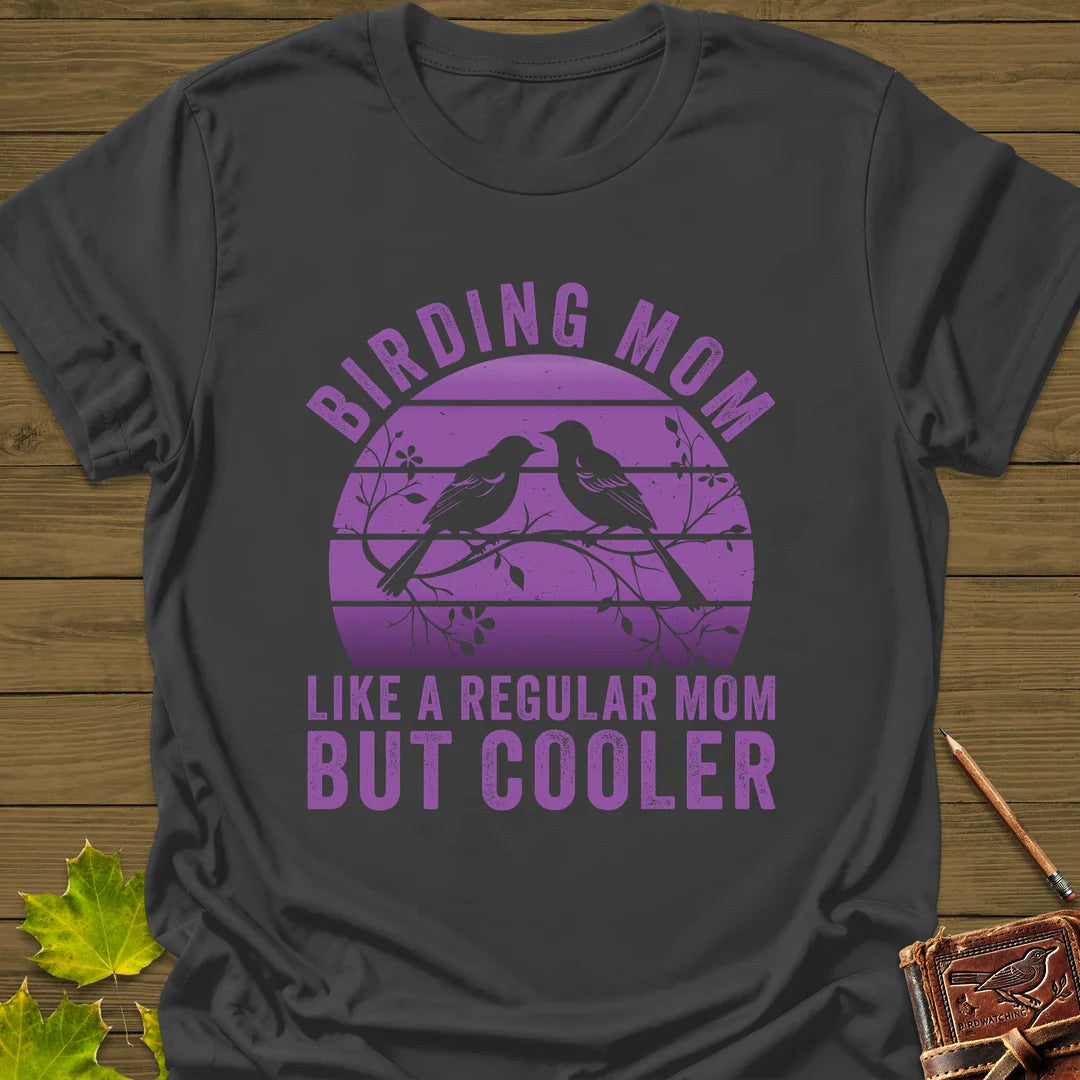 Cool Birding Mom T-Shirt - Bird Graphic Tee - Gift for Bird Lovers - Unisex