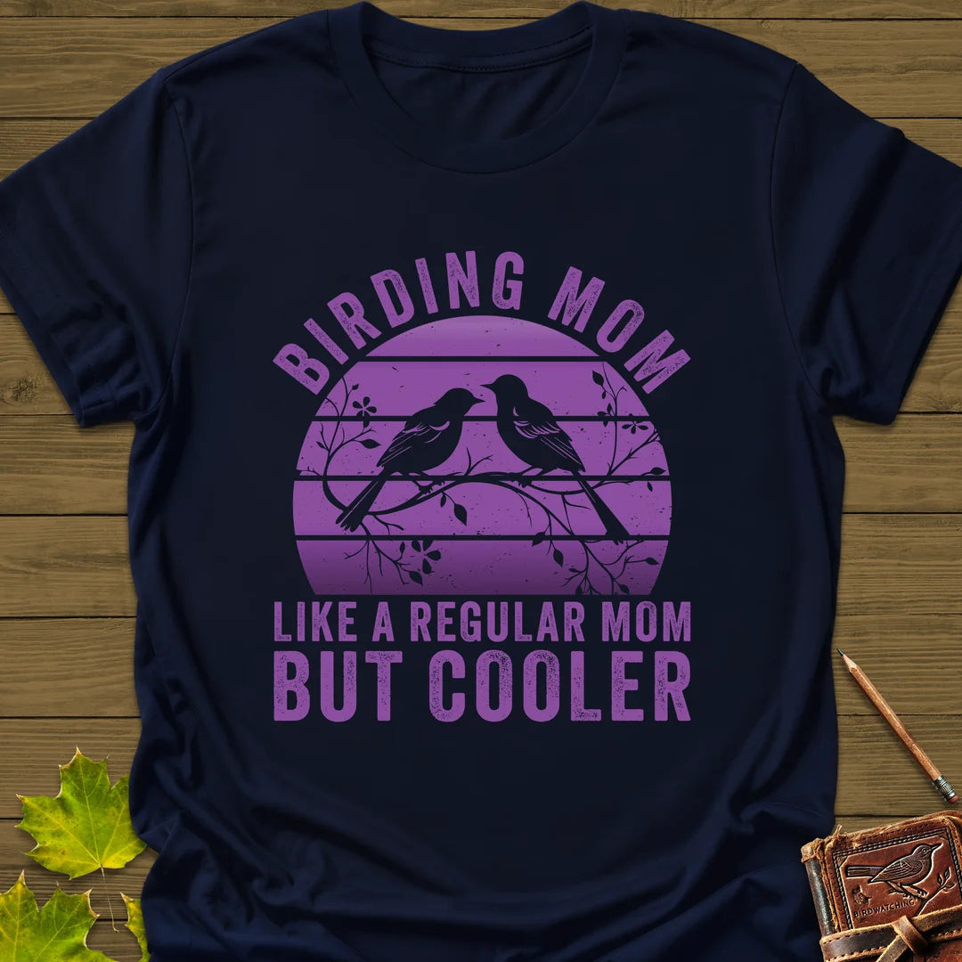 Cool Birding Mom T-Shirt - Bird Graphic Tee - Gift for Bird Lovers - Unisex