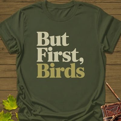 But First, Birds T-Shirt - Bird Graphic Tee - Gift for Bird Lovers - Unisex