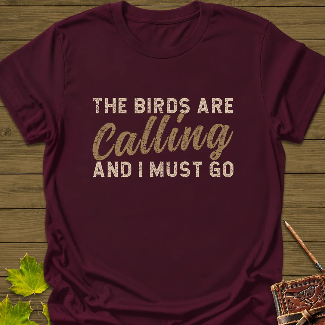 Birds Are Calling T-Shirt - Bird Graphic Tee - Gift for Bird Lovers - Unisex