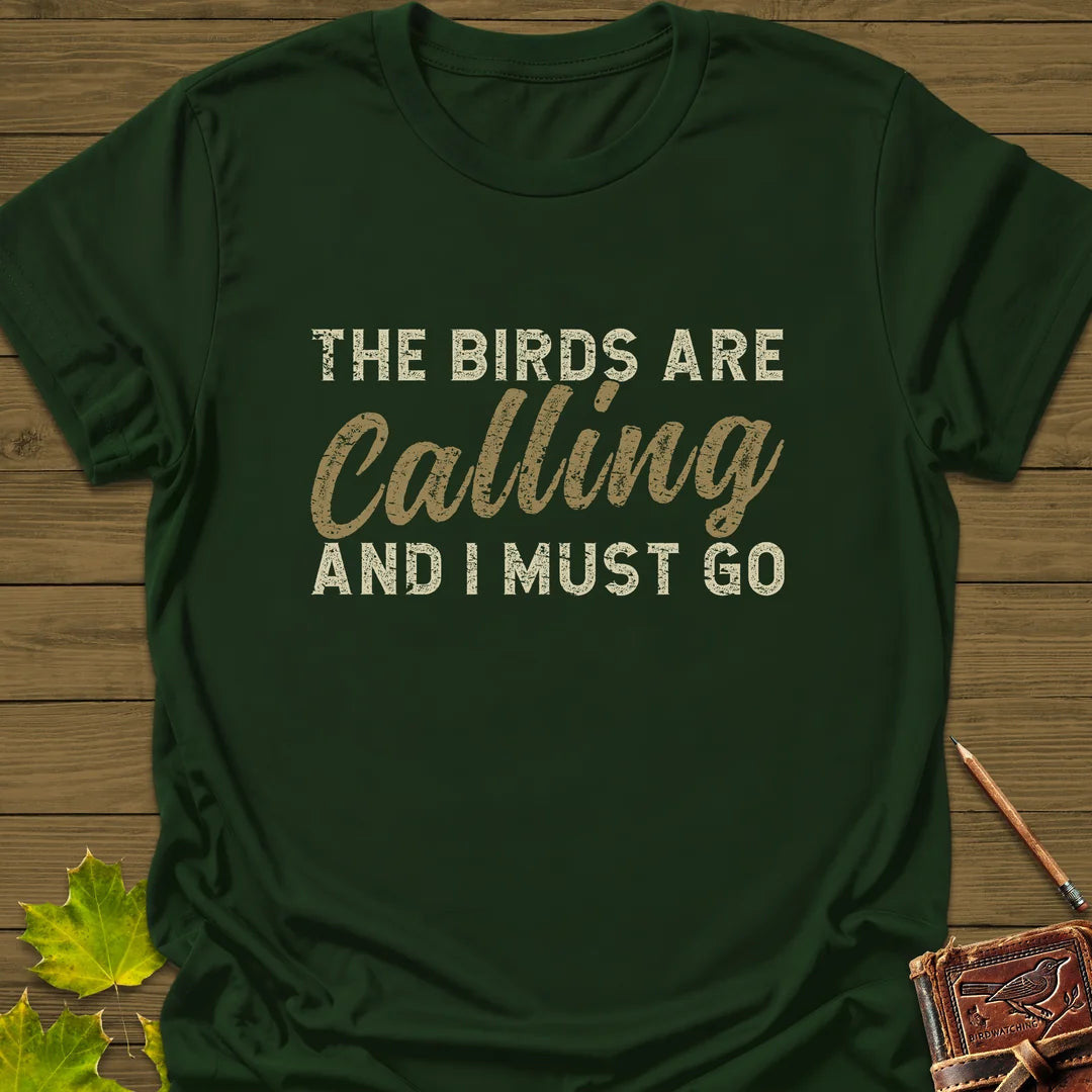 Birds Are Calling T-Shirt - Bird Graphic Tee - Gift for Bird Lovers - Unisex