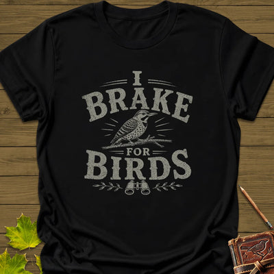 Brake For Birds T-Shirt - Bird Graphic Tee - Gift for Bird Lovers - Unisex