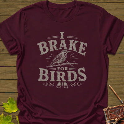Brake For Birds T-Shirt - Bird Graphic Tee - Gift for Bird Lovers - Unisex