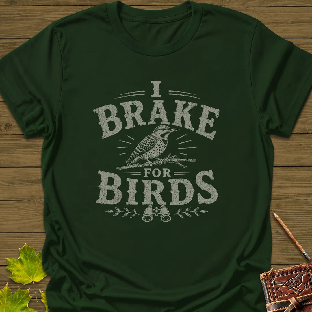 Brake For Birds T-Shirt - Bird Graphic Tee - Gift for Bird Lovers - Unisex