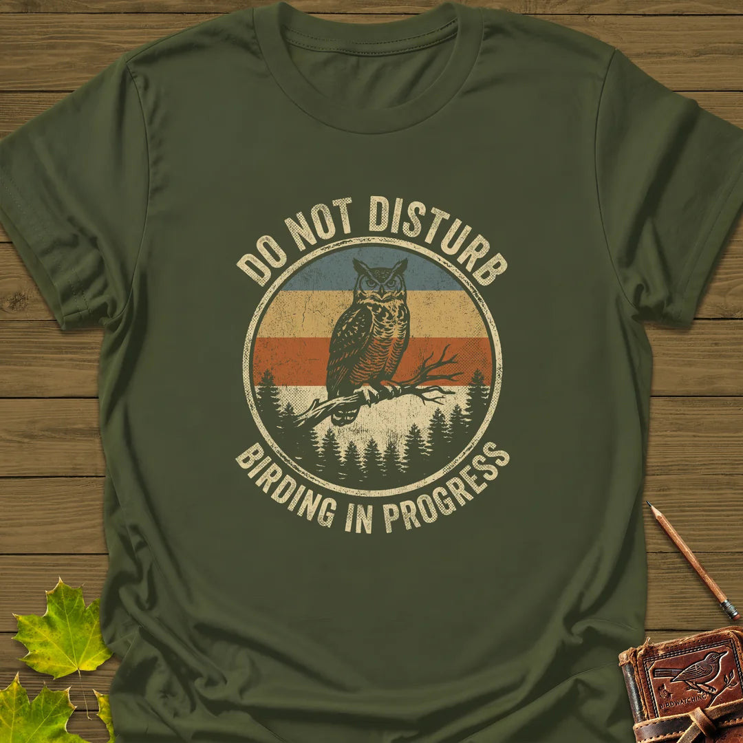 Do Not Disturb T-Shirt - Bird Graphic Tee - Gift for Bird Lovers - Unisex