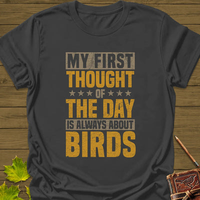 First Thought Is Birds T-Shirt - Bird Graphic Tee - Gift for Bird Lovers - Unisex