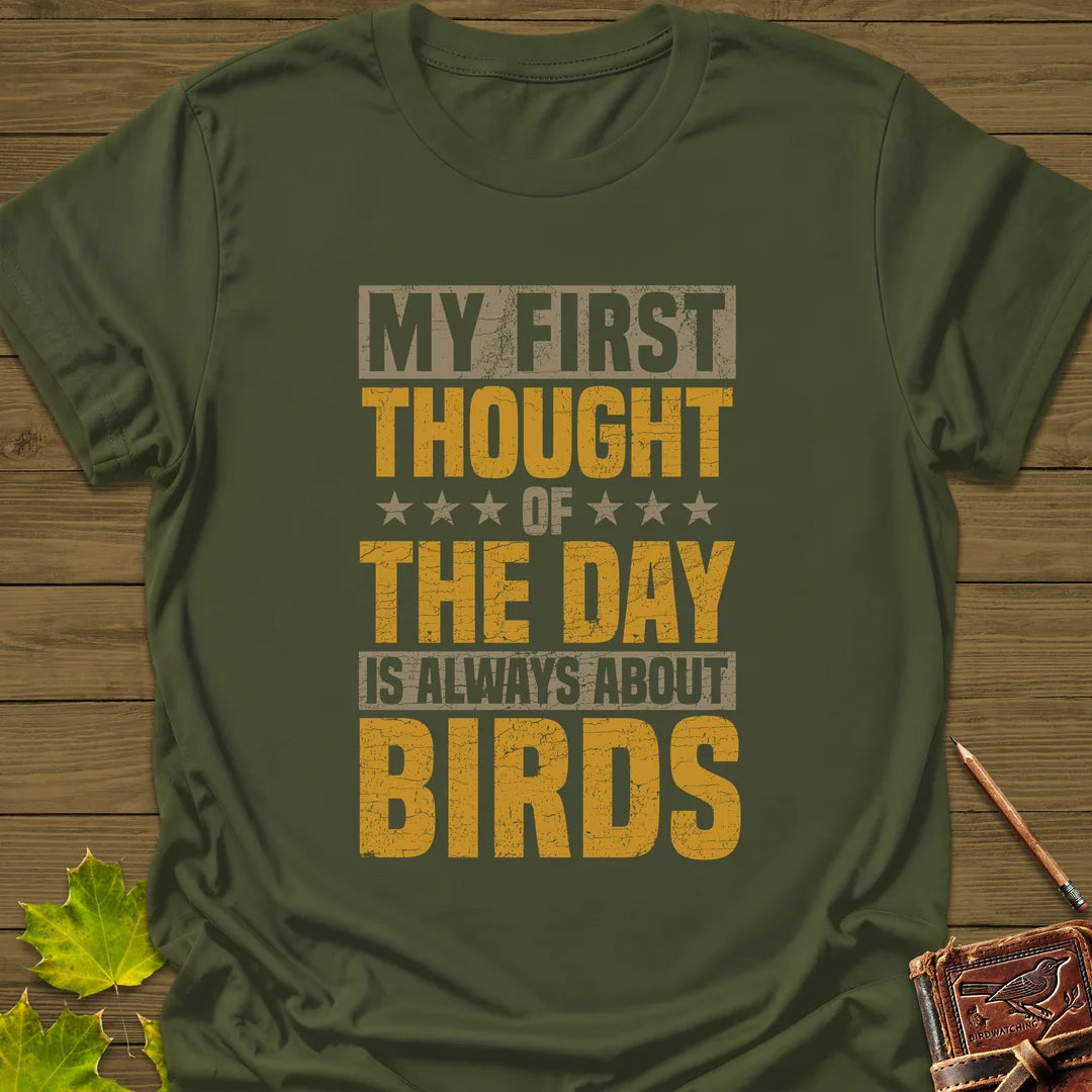 First Thought Is Birds T-Shirt - Bird Graphic Tee - Gift for Bird Lovers - Unisex