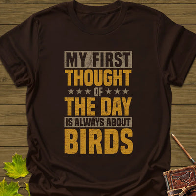 First Thought Is Birds T-Shirt - Bird Graphic Tee - Gift for Bird Lovers - Unisex