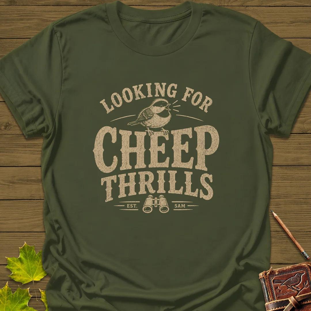 Cheep Thrills T-Shirt - Bird Graphic Tee - Gift for Bird Lovers - Unisex