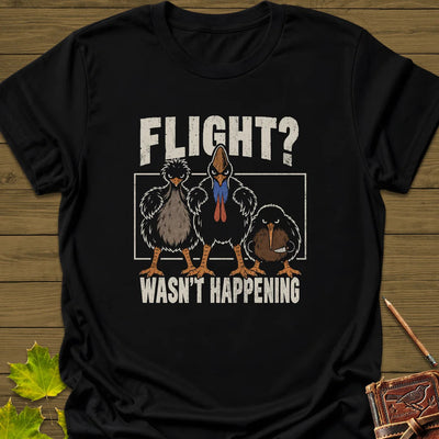 Flight Wasn't Happening T-Shirt - Bird Graphic Tee - Gift for Bird Lovers - Unisex