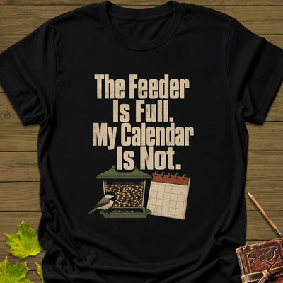 Feeder Full Calendar Empty T-Shirt - Bird Graphic Tee - Gift for Bird Lovers - Unisex