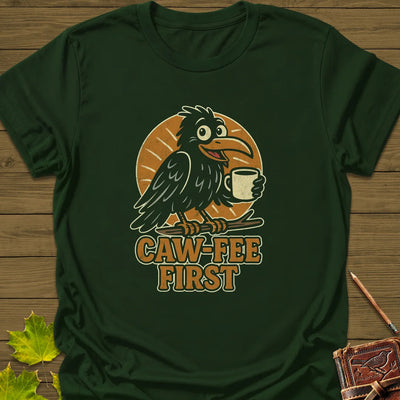 Caw-Fee First T-Shirt - Bird Graphic Tee - Gift for Bird Lovers - Unisex